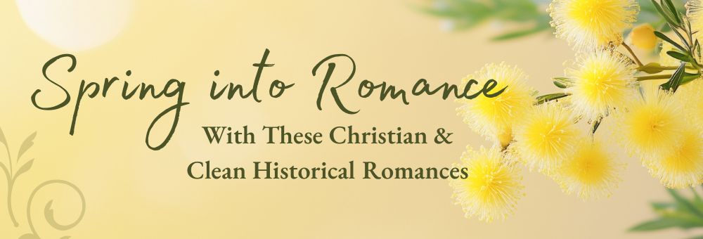 Spring Into Romance Christian & Clean