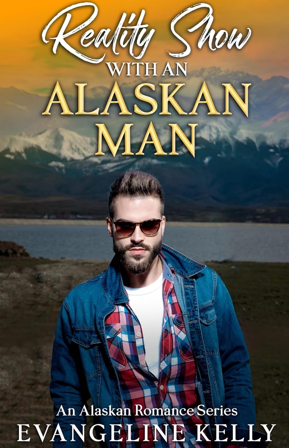 Reality Show with an Alaskan Man by Evangeline Kelly