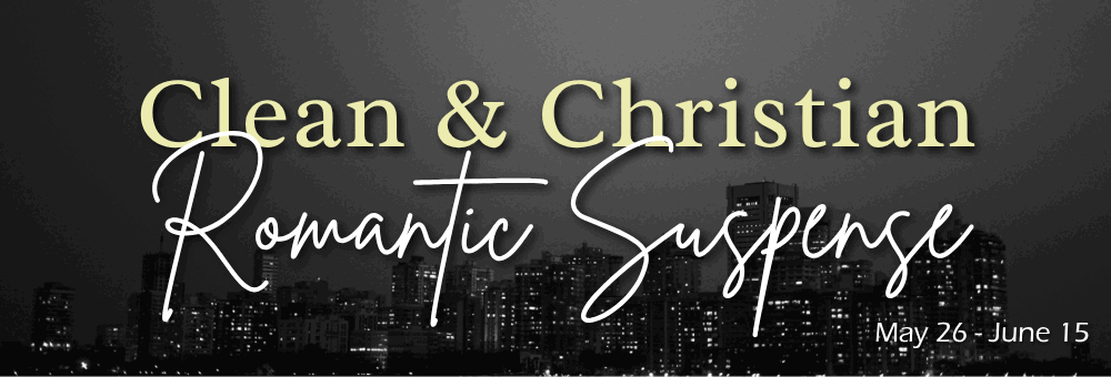May/June Clean & Christian Romantic Suspense