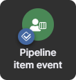 Pipeline item event trigger